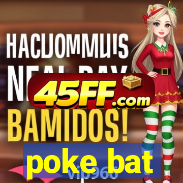 poke bat